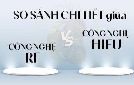 Sự khác biệt giữa HIFU và RF