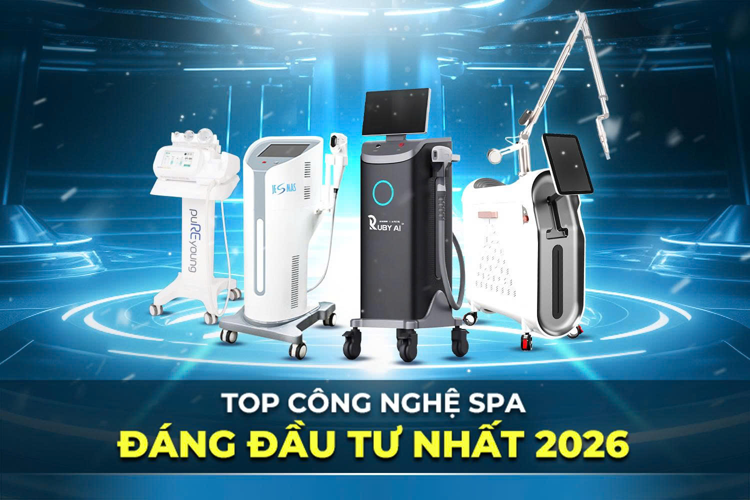 Các Công Nghệ Spa Đáng Đầu Tư Nhất Năm 2026 